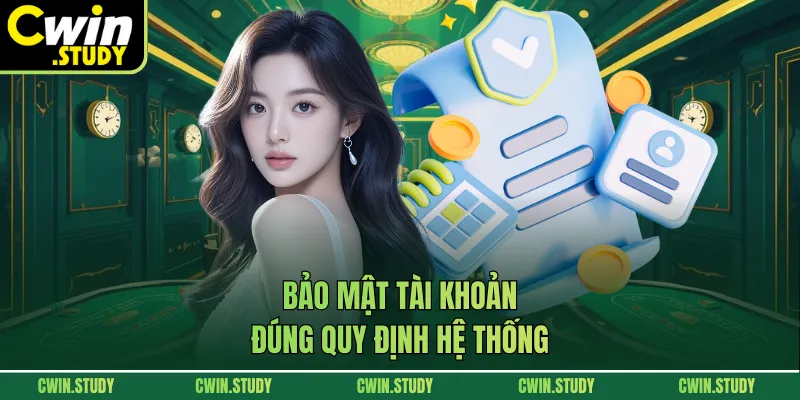 Bảo mật tài khoản đúng quy định hệ thống