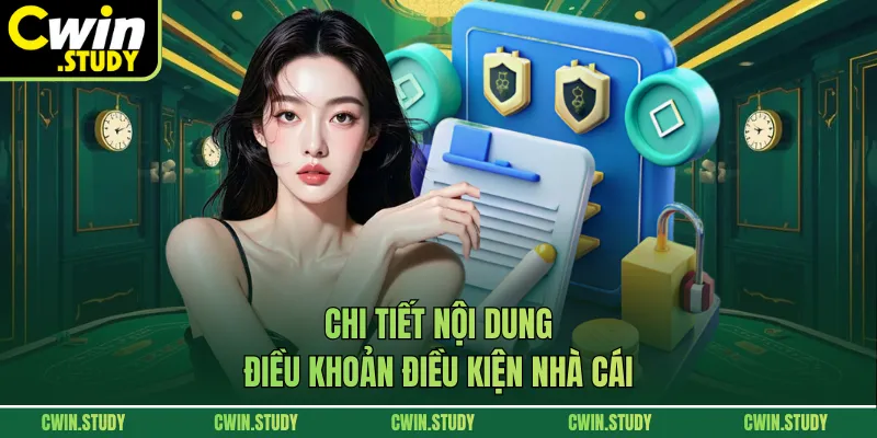 Chi tiết nội dung điều khoản điều kiện nhà cái