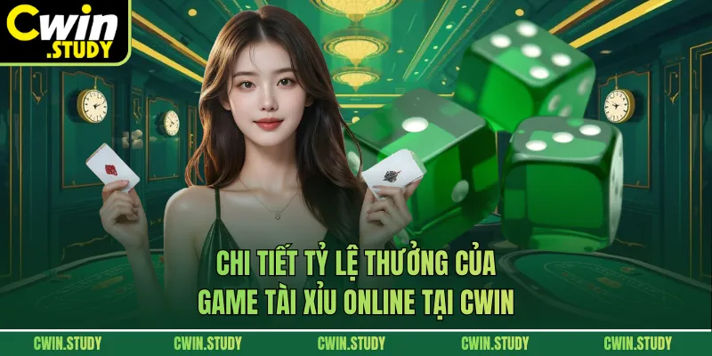Chi tiết tỷ lệ thưởng của game tài xỉu online tại CWIN