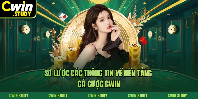 Sơ lược các thông tin về nền tảng cá cược Cwin
